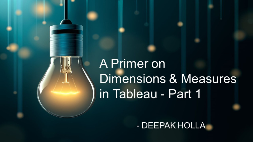 A Primer on Dimensions & Measures in Tableau - Part 1