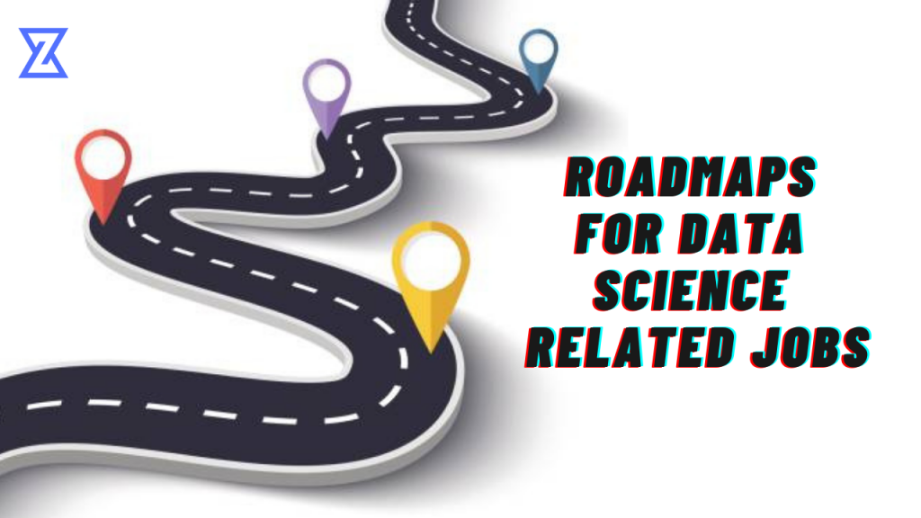 Road Maps for Data Science Jobs