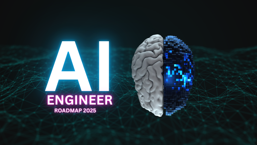 AI Engineering Roadmap 2025